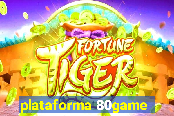plataforma 80game
